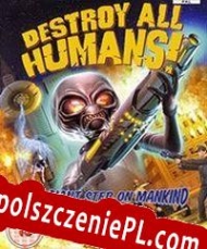 Destroy All Humans! (2005) Spolszczenie