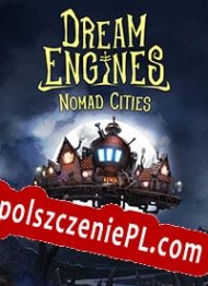 Dream Engines: Nomad Cities Spolszczenie