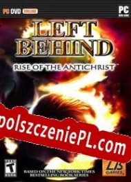 Left Behind 3: Rise of the Antichrist Spolszczenie