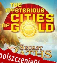 The Mysterious Cities of Gold Spolszczenie