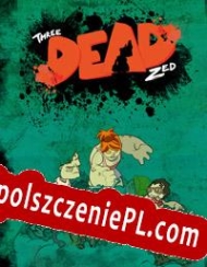 Three Dead Zed Spolszczeniepl