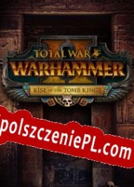 Total War: Warhammer II Rise of the Tomb Kings Spolszczenie