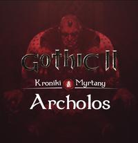 Gothic II: The Chronicles of Myrtana Archolos: Trainer +6 [v1.5]